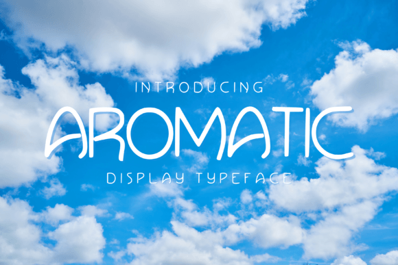 Aromatic: The Friendly Typeface That Elevates Your Creative Projects
