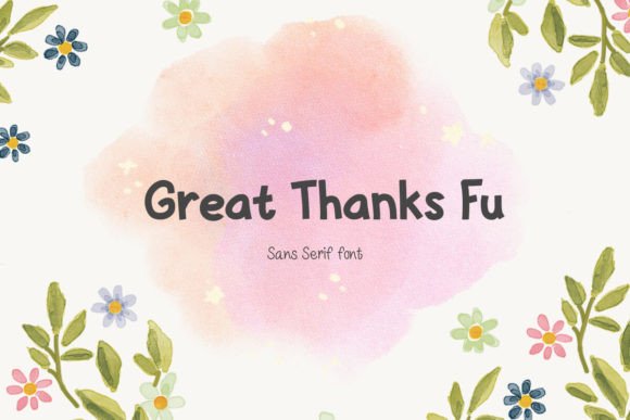 Great Thanks Fu: A Versatile Sans Serif Font for Creative and Practical Use